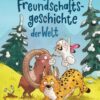 Die größte Freundschaftsgeschichte der Welt