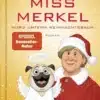 Miss Merkel: Mord unterm Weihnachtsbaum