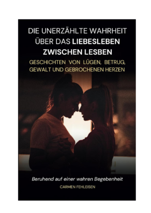 Die unerzählte Wahrheit über das Liebesleben zwischen Lesben